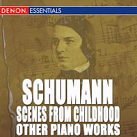 Různí interpreti – Schumann: Scenes from Childhood and Other Piano Works