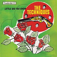 The Techniques – Little Did You Know