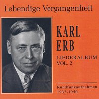 Lebendige Vergangenheit - Karl Erb - Liederalbum  (Vol. 2)