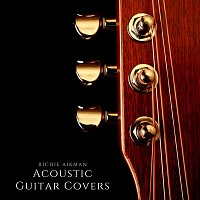 Richie Aikman – Acoustic Guitar Covers