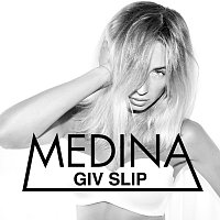 Medina – Giv Slip