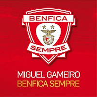 Miguel Gameiro – Benfica Sempre