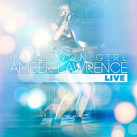 Amber Lawrence – Hometown Girl [Live]