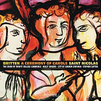 The Choir of Trinity College Cambridge, Holst Singers, City of London Sinfonia – Britten: A Ceremony of Carols & St Nicolas
