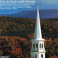 London Gabrieli Brass Ensemble, Christopher Larkin – From the Steeples & the Mountains: American Music for Brass