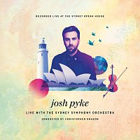 Josh Pyke, Sydney Symphony Orchestra, Christopher Dragon – Live At The Sydney Opera House