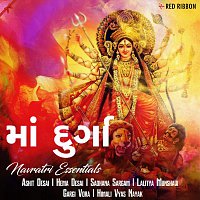 Lalitya Munshaw, Himali Vyas Naik, Swapnil Mistry, Sadhana Sargam, Ashit Desai – Maa Durga- Navratri Essentials (Gujarati)