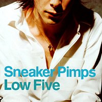 Sneaker Pimps – Low Five