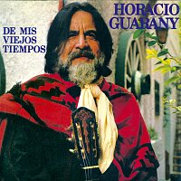 Horacio Guarany – De Mis Viejos Tiempos