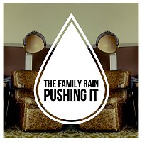 The Family Rain – Pushing It EP