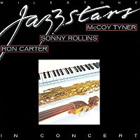 Ron Carter, Sonny Rollins, McCoy Tyner – Milestone Jazzstars In Concert [Live At The Milestone Jazzstars Fall American Tour, USA / September - October 1978]