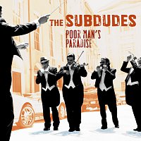 The Subdudes – Poor Man's Paradise