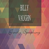 Billy Vaughn – Gently Symphony
