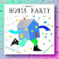 triple j House Party Vol. 6 [Mixed By KLP]
