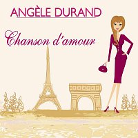 Angèle Durand – Chanson d'amour