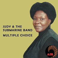 Judy  & The Submarine Band – Multiple Choice