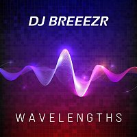 DJ Breeezr – Wavelengths