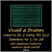 Daniel Guilet, Remo Bolognini, NBC Symphony Orchestra – Vivaldi & Brahms: Concerto for 2 Violins, RV. 522 - Symphony NO. 1, OP. 68