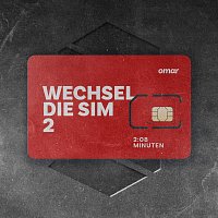 OMAR – WECHSEL DIE SIM 2