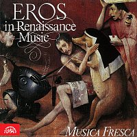 Musica Fresca – Eros v renesanční muzice MP3