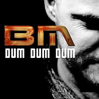 BM – Dum Dum Dum