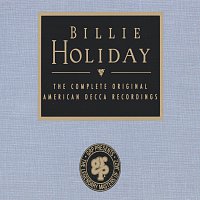 Billie Holiday – The Complete Original American Decca Recordings