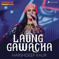 Harshdeep Kaur – Laung Gawacha (Folk Recreation)