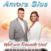 Amore Blue – Weil wir Freunde sind