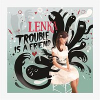 Lenka – Trouble Is A Friend - The Remixes