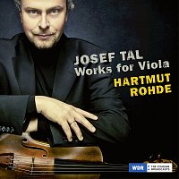 Hartmut Rohde – Josef Tal: Works for Viola