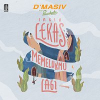 D'MASIV, Pusakata – Ingin Lekas Memelukmu Lagi