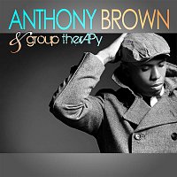 Anthony Brown & Group Therapy – Anthony Brown & group therAPy