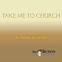 Saxtribution – Take Me to Church - A Tribute to Hozier