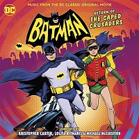 Kristopher Carter, Lolita Ritmanis, Michael McCuistion – Batman: Return of the Caped Crusaders (Music from the DC Classic Original Movie)