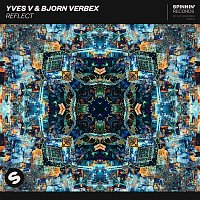 Yves V & Bjorn Verbex – Reflect