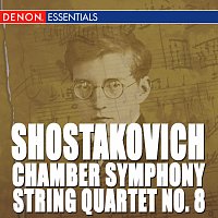 Různí interpreti – Shostakovich: Chamber Symphony - String Quartet - Orcheestral Works