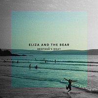 Eliza And The Bear – Brother's Boat