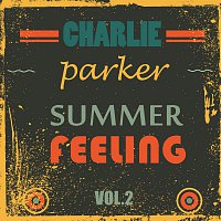 Charlie Parker – Summer Feeling Vol. 2