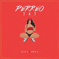 Julio H, Chris G – Perreo 747