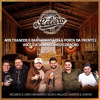 Igor & Walace, Ricardo e Joao Fernando, Mateus e Junior, O Celeiro – Aos Trancos E Barrancos / Pela Porta Da Frente / Voce É A Dona Do Meu Coracao [Ao Vivo]