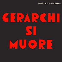 Carlo Savina – Gerarchi si muore [Original Soundtrack]