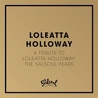 Loleatta Holloway – A Tribute To Loleatta Holloway: The Salsoul Years