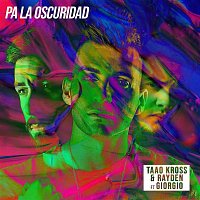 Taao Kross & Rayden – Pa´ la oscuridad (feat. Giorgio)