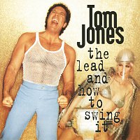 Tom Jones – The Lead And How To Swing It