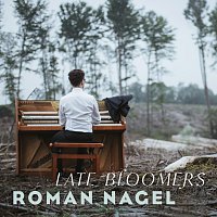 Roman Nagel – Late Bloomers