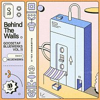 Bluewerks, goosetaf – Bluewerks Vol. 11: Behind The Walls