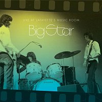 Big Star – Live At Lafayette's Music Room