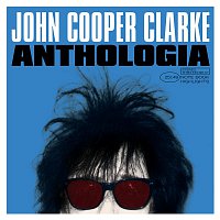 John Cooper Clarke – Anthologia