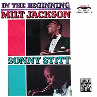 Milt Jackson, Sonny Stitt – In The Beginning