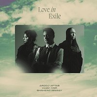 Arooj Aftab, Vijay Iyer, Shahzad Ismaily – Love In Exile